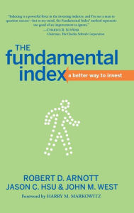 Title: The Fundamental Index: A Better Way to Invest, Author: Robert D. Arnott