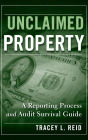 Unclaimed Property: A Reporting Process and Audit Survival Guide / Edition 1