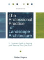 The Professional Practice of Landscape Architecture: A Complete Guide to Starting and Running Your Own Firm