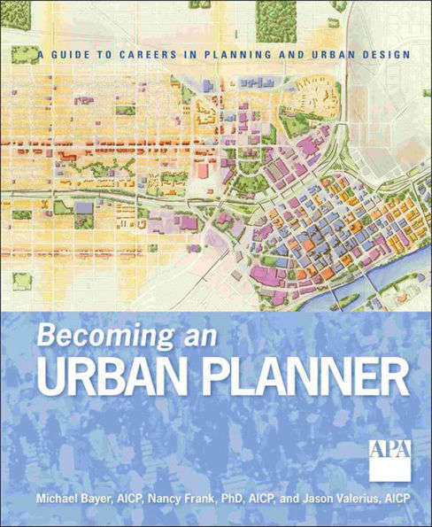 Becoming an Urban Planner: A Guide to Careers in Planning and Urban Design