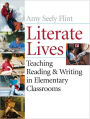 Literate Lives: Teaching Reading and Writing in Elementary Classrooms / Edition 1