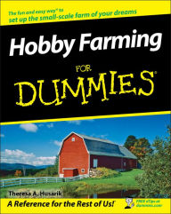 Title: Hobby Farming For Dummies, Author: Theresa A. Husarik