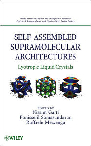 Title: Self-Assembled Supramolecular Architectures: Lyotropic Liquid Crystals / Edition 1, Author: Nissim Garti