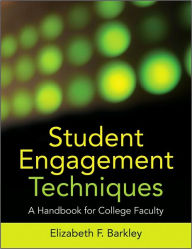 Title: Student Engagement Techniques: A Handbook for College Faculty / Edition 1, Author: Elizabeth F. Barkley