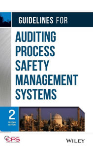 Title: Guidelines for Auditing Process Safety Management Systems / Edition 2, Author: CCPS (Center for Chemical Process Safety)