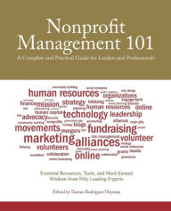 Title: Nonprofit Management 101: A Complete and Practical Guide for Leaders and Professionals / Edition 1, Author: Darian Rodriguez Heyman