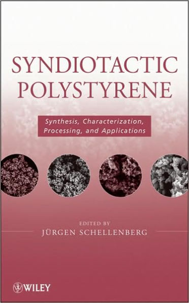 Syndiotactic Polystyrene: Synthesis, Characterization, Processing, and Applications / Edition 1