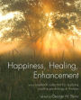 Happiness, Healing, Enhancement: Your Casebook Collection For Applying Positive Psychology in Therapy / Edition 1