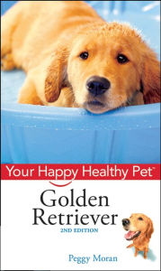 Title: Golden Retriever, with DVD: Your Happy Healthy Pet, Author: Peggy Moran