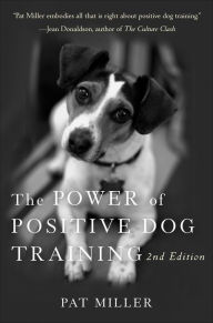 Title: The Power of Positive Dog Training, Author: Pat Miller