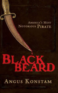 Title: Blackbeard: America's Most Notorious Pirate, Author: Angus Konstam