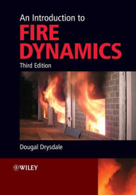 Title: An Introduction to Fire Dynamics / Edition 3, Author: Dougal Drysdale