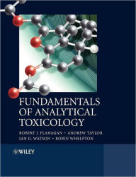 Title: Fundamentals of Analytical Toxicology / Edition 1, Author: Robert J. Flanagan