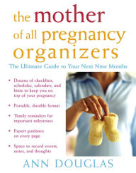 Title: The Mother of All Pregnancy Organizers, Author: Ann Douglas