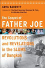 The Gospel of Father Joe: Revolutions and Revelations in the Slums of Bangkok