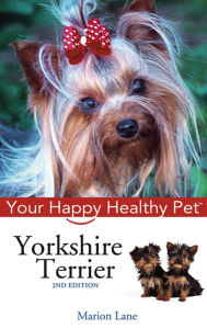 Title: Yorkshire Terrier: Your Happy Healthy Pet, Author: Marion Lane