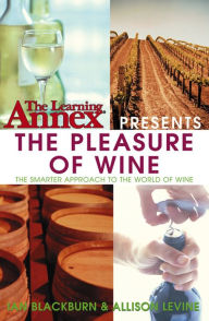 Title: The Learning Annex Presents The Pleasure of Wine, Author: Ian Blackburn