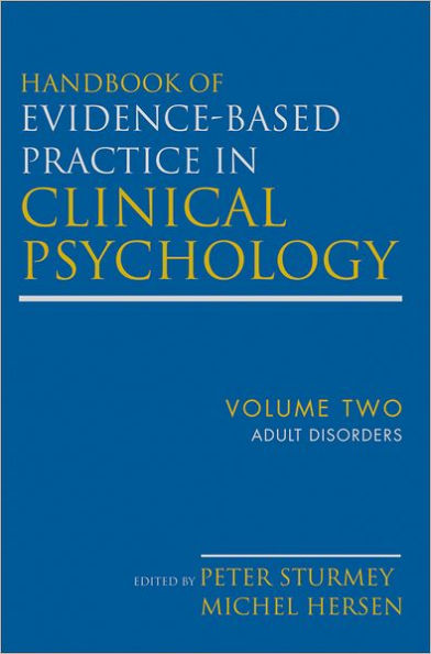 Handbook of Evidence-Based Practice in Clinical Psychology, Adult Disorders / Edition 1