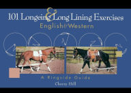 Title: 101 Longeing and Long Lining Exercises: English & Western, Author: Cherry Hill