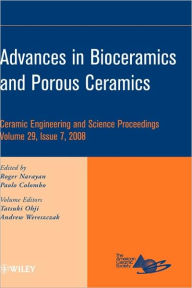 Title: Advances in Bioceramics and Porous Ceramics, Volume 29, Issue 7 / Edition 1, Author: Roger Narayan