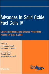 Title: Advances in Solid Oxide Fuel Cells IV, Volume 29, Issue 5 / Edition 1, Author: Prabhakar Singh
