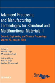 Title: Advanced Processing and Manufacturing Technologies for Structural and Multifunctional Materials II, Volume 29, Issue 9 / Edition 1, Author: Tatsuki Ohji