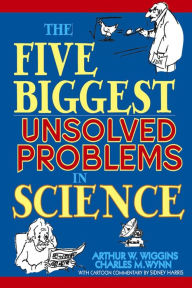 Title: The Five Biggest Unsolved Problems in Science, Author: Arthur W. Wiggins