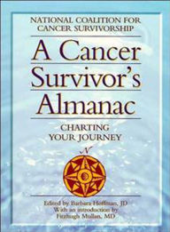 Title: A Cancer Survivor's Almanac: Charting Your Journey, Author: National Coalition for Cancer Survivorship