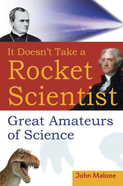 It Doesn't Take a Rocket Scientist: Great Amateurs of Science