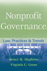 Title: Nonprofit Governance: Law, Practices, and Trends / Edition 1, Author: Bruce R. Hopkins
