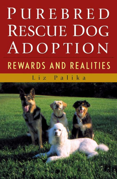 Purebred Rescue Dog Adoption: Rewards and Realities