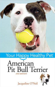 Title: American Pit Bull Terrier: Your Happy Healthy Pet, Author: Liz Palika