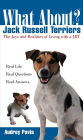 What About Jack Russell Terriers?: The Joys and Realities of Living with a JRT