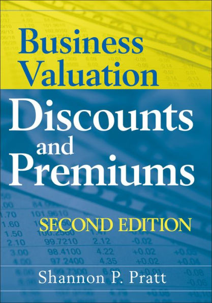 Business Valuation Discounts and Premiums / Edition 2