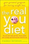Alternative view 1 of The Real You Diet: Your Personal Program for Lasting Weight Loss