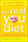 The Real You Diet: Your Personal Program for Lasting Weight Loss