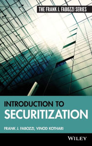 Title: Introduction to Securitization / Edition 1, Author: Frank J. Fabozzi