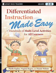 Title: Differentiated Instruction Made Easy: Hundreds of Multi-Level Activities for All Learners, Author: Phyllis Kaplan