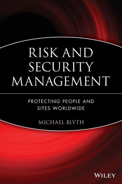 Risk and Security Management: Protecting People and Sites Worldwide / Edition 1