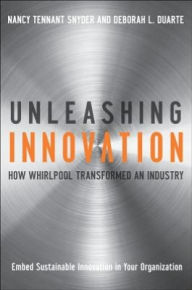 Title: Unleashing Innovation: How Whirlpool Transformed an Industry, Author: Nancy Tennant Snyder