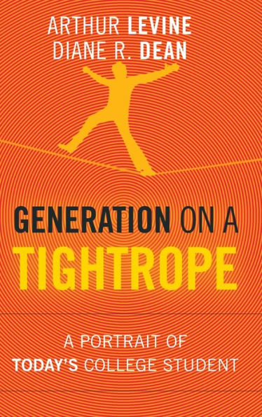 Generation on a Tightrope: A Portrait of Today's College Student