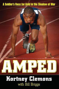 Title: Amped: A Soldier's Race for Gold in the Shadow of War, Author: Kortney Clemons