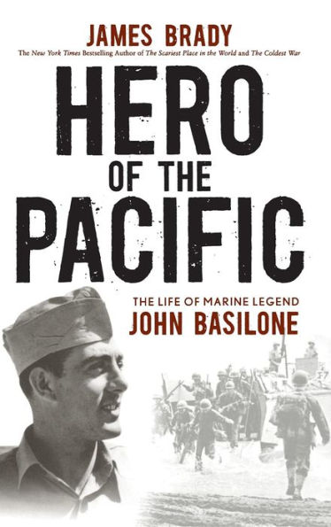 Hero of the Pacific: The Life of Marine Legend John Basilone