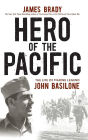 Hero of the Pacific: The Life of Marine Legend John Basilone