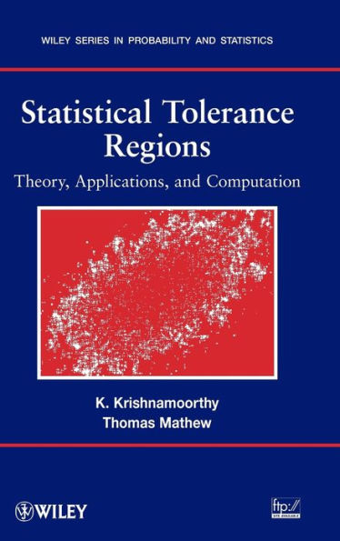 Statistical Tolerance Regions: Theory, Applications, and Computation / Edition 1