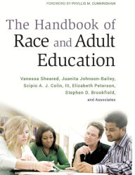 Title: The Handbook of Race and Adult Education: A Resource for Dialogue on Racism / Edition 1, Author: Vanessa Sheared