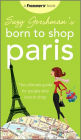 Suzy Gershman S Born To Shop Paris The Ultimate Guide For