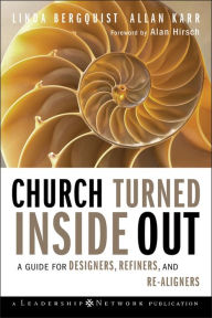 Title: Church Turned Inside Out: A Guide for Designers, Refiners, and Re-Aligners, Author: Linda Bergquist