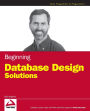 Beginning Database Design Solutions / Edition 1