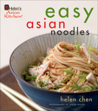 Title: Helen's Asian Kitchen: Easy Asian Noodles, Author: Helen Chen